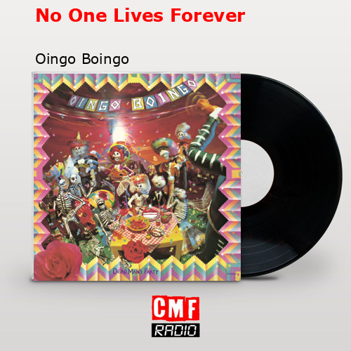 No One Lives Forever – Oingo Boingo