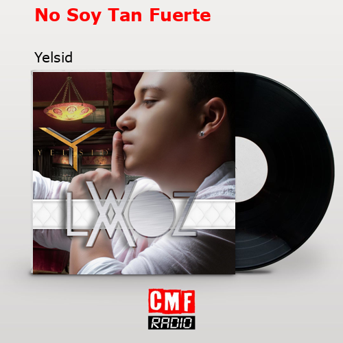 final cover No Soy Tan Fuerte Yelsid