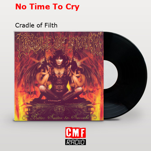 No Time To Cry – Cradle of Filth