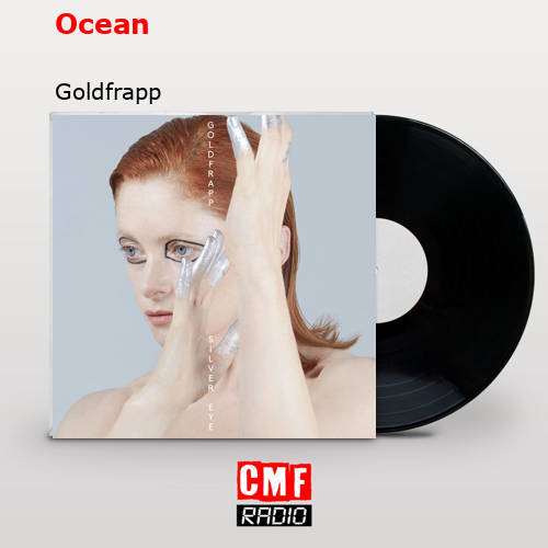 Ocean – Goldfrapp