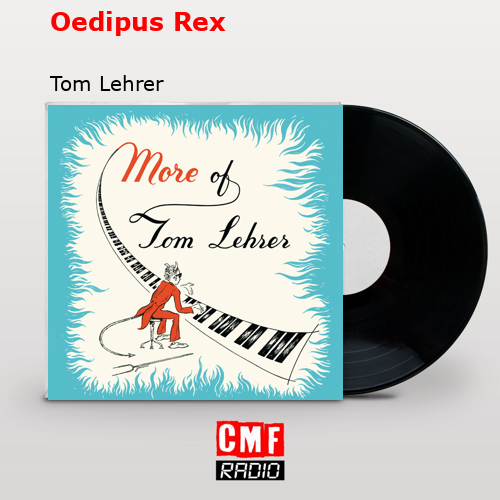 Oedipus Rex – Tom Lehrer