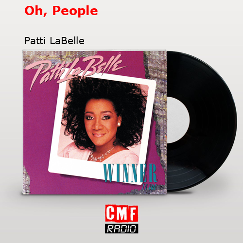Oh, People – Patti LaBelle