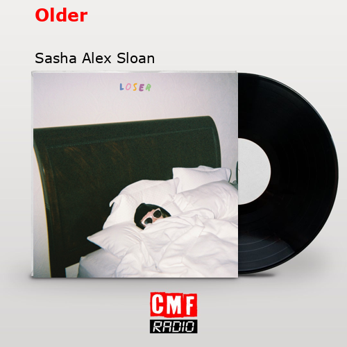 Older – Sasha Alex Sloan