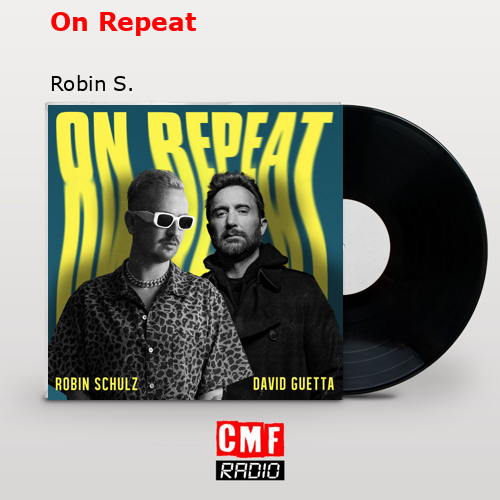 On Repeat – Robin S.