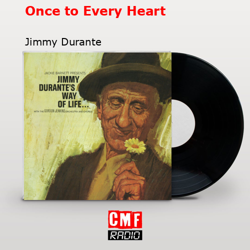 Once to Every Heart – Jimmy Durante