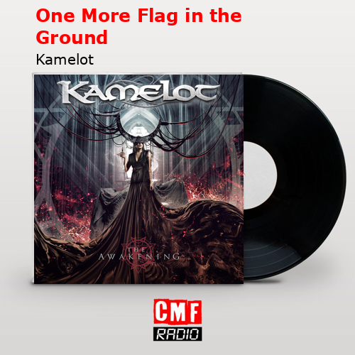 One More Flag in the Ground – Kamelot
