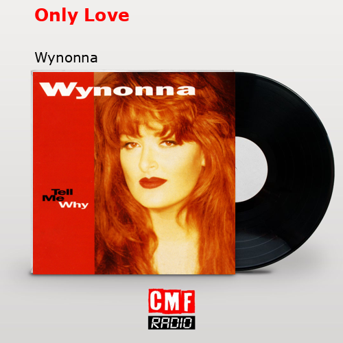 La historia y el significado de la canción 'Only Love Wynonna
