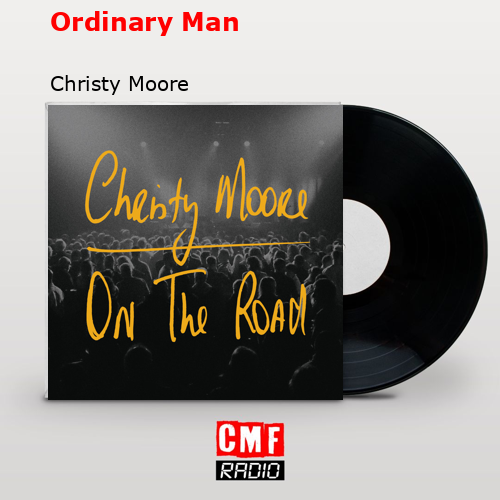 Ordinary Man – Christy Moore