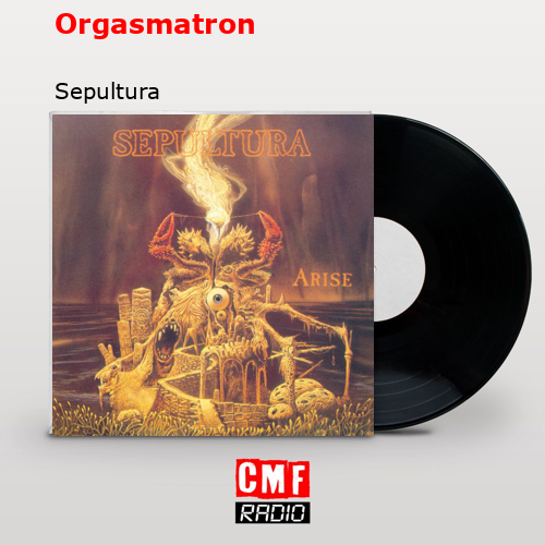 Orgasmatron – Sepultura