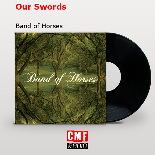 Our Swords – Band of Horses