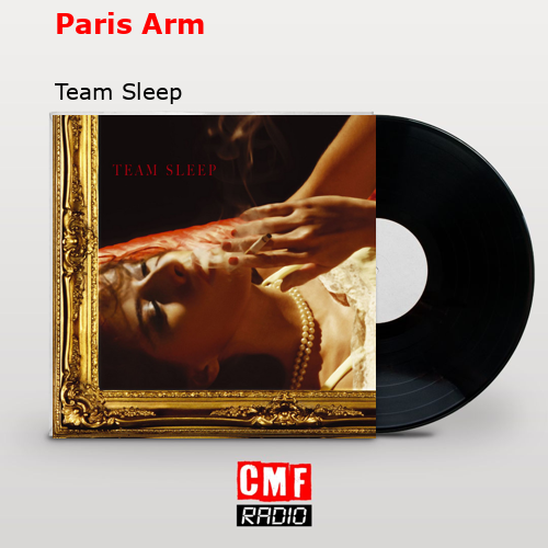 Paris Arm – Team Sleep