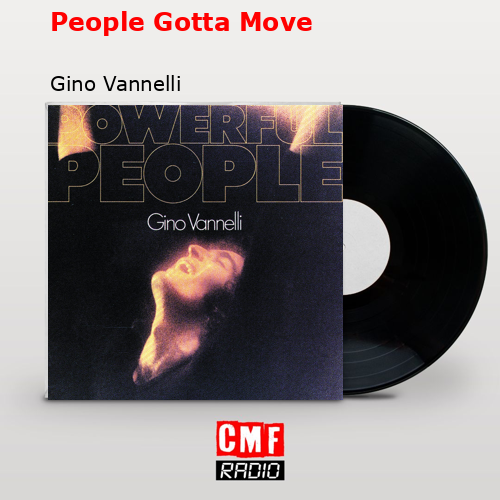 People Gotta Move – Gino Vannelli
