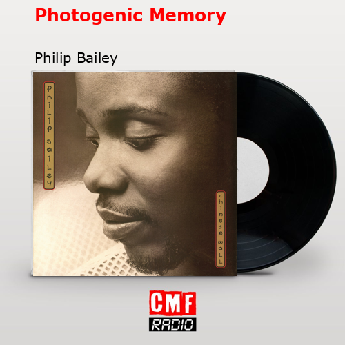 Photogenic Memory – Philip Bailey