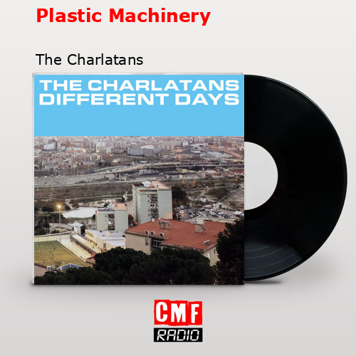 final cover Plastic Machinery The Charlatans