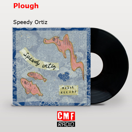 Plough – Speedy Ortiz