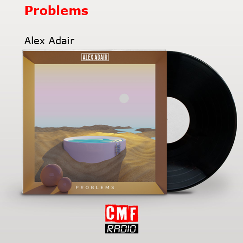 Problems – Alex Adair