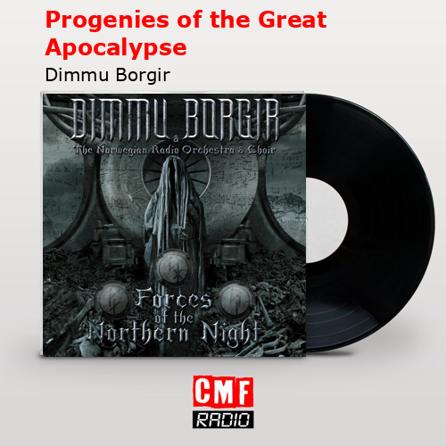 Progenies of the Great Apocalypse – Dimmu Borgir