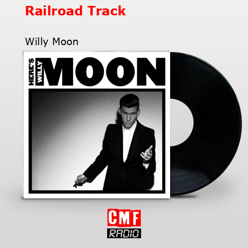 final cover Railroad Track Willy Moon