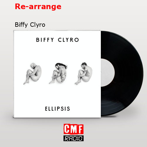 Re-arrange – Biffy Clyro