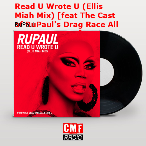 Read U Wrote U (Ellis Miah Mix) [feat The Cast of RuPaul’s Drag Race All Stars, Season 2] – RuPaul