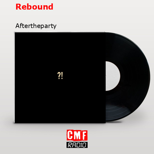 Rebound – Aftertheparty