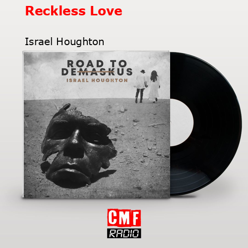 final cover Reckless Love Israel Houghton