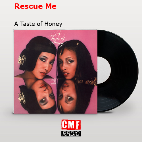 Rescue Me – A Taste of Honey