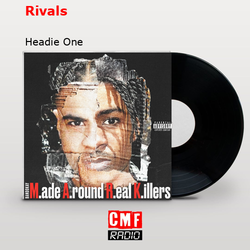 Rivals – Headie One
