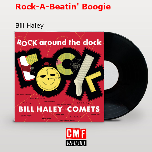 Rock-A-Beatin’ Boogie – Bill Haley