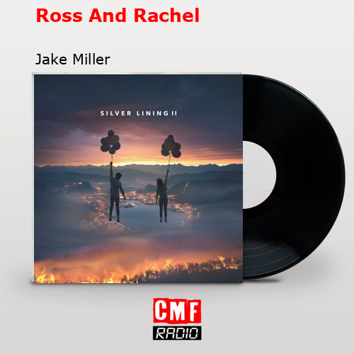 final cover Ross And Rachel Jake Miller