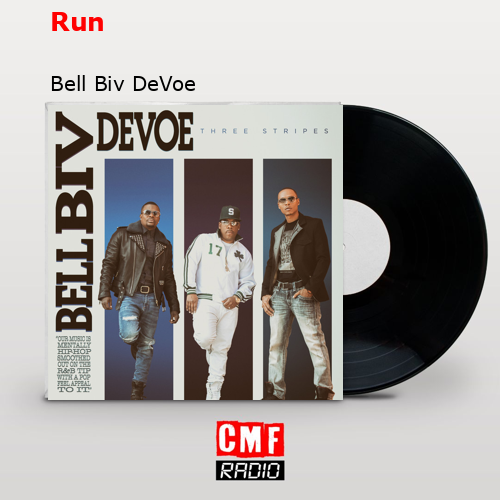 Run – Bell Biv DeVoe