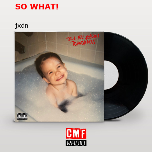 SO WHAT! – jxdn