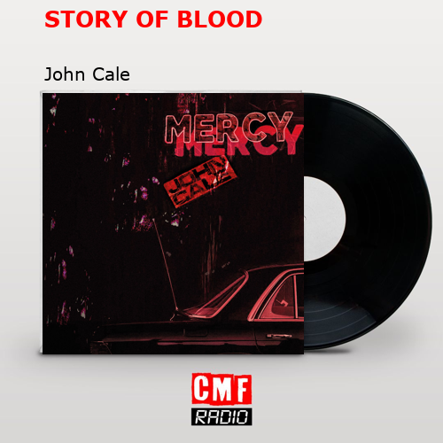 STORY OF BLOOD – John Cale