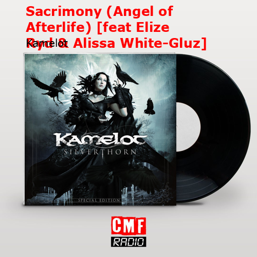 Sacrimony (Angel of Afterlife) [feat Elize Ryd & Alissa White-Gluz] – Kamelot