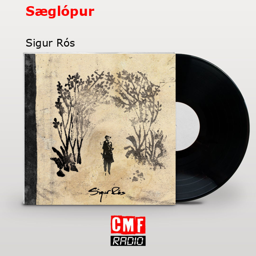 Sæglópur – Sigur Rós
