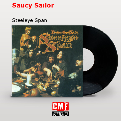 Saucy Sailor – Steeleye Span