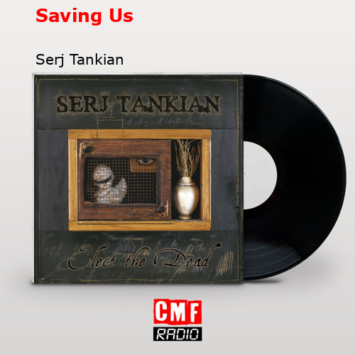 Saving Us – Serj Tankian