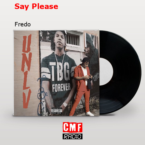 Say Please – Fredo
