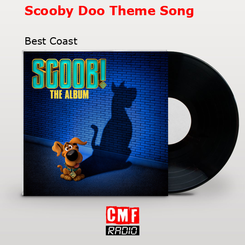 Best Coast Scooby Doo Theme Song Lyrics La historia y el significado de la canción 'Scooby Doo Theme Song