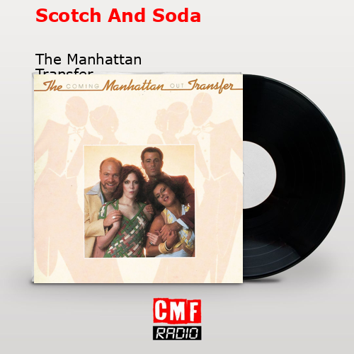 Scotch And Soda – The Manhattan Transfer