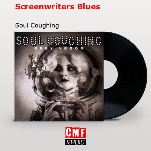 Screenwriters Blues – Soul Coughing