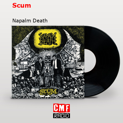 Scum – Napalm Death