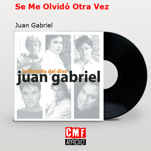 final cover Se Me Olvido Otra Vez Juan Gabriel