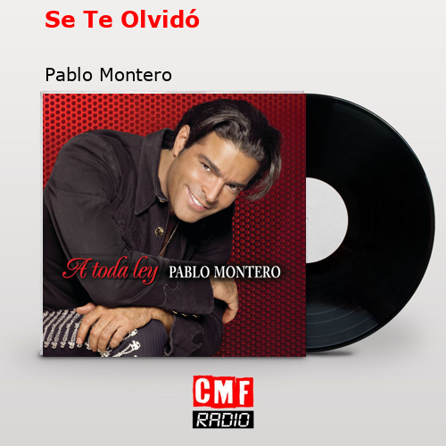 Se Te Olvidó – Pablo Montero
