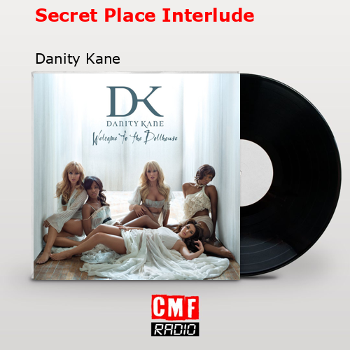 Secret Place Interlude – Danity Kane