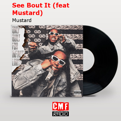 See Bout It (feat Mustard) – Mustard