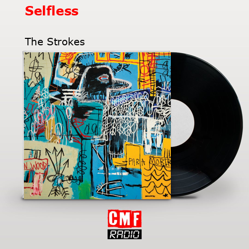 Selfless – The Strokes