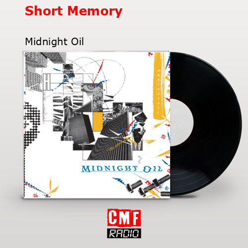 Short Memory – Midnight Oil