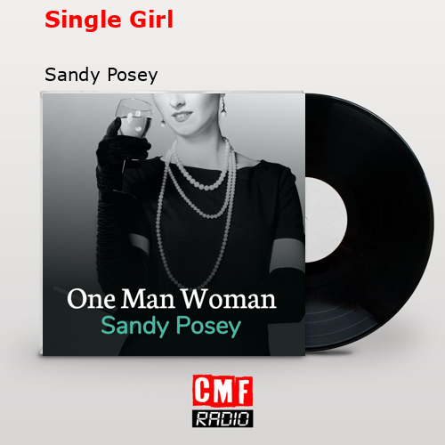 La Historia Y El Significado De La Canción Single Girl Sandy Posey