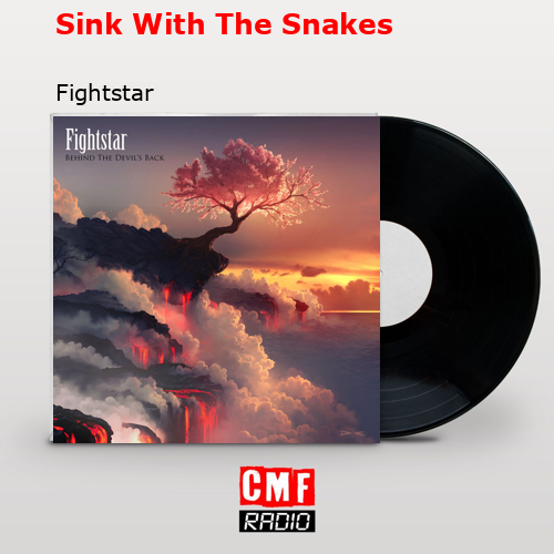 Sink With The Snakes – Fightstar
